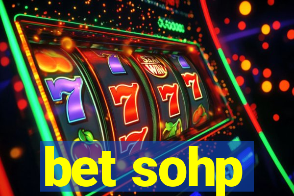 bet sohp